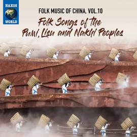 Folk Music of China, Vol. 10: Folk Songs of the Pumi, Lisu & Nakhi Peoples