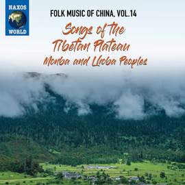 Folk Music of China, Vol. 14: Songs of the Tibetan Plateau – Monba & Lhoba Peoples