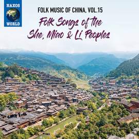 Folk Music of China, Vol. 15: Folk Songs of the She, Miao & Li Peoples