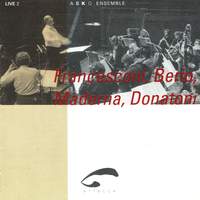 Live 2: Francesconi, Berio, Maderna & Donatoni