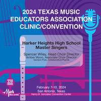 2024 TMEA: Harker Heights High School Master Singers