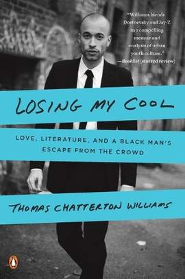 Losing My Cool: Love, Literature, and a Black Man's Escape from the Crowd