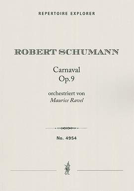 Schumann, Robert / orch. M. Ravel: Carnaval Op. 9, orchestrated by Maurice Ravel