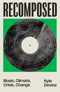 Recomposed: Music, Climate, Crisis, Change