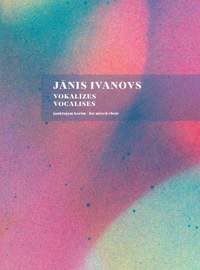 Ivanovs, Janis: Vocalises (mixed choir)