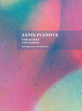 Ivanovs, Janis: Vocalises (mixed choir)