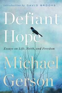 Defiant Hope: Essays on Life, Faith, and Freedom