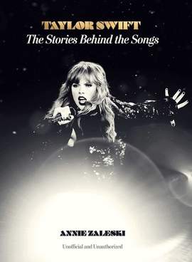 Taylor Swift: Stories Behind the Songs