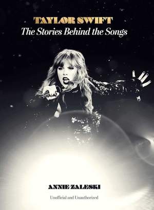 Taylor Swift: Stories Behind the Songs