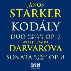 János Starker - Kodály: Duo Op. 7 with Elmira Darvarova, Sonata for Solo Cello Op. 8