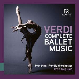 Giuseppe Verdi: Complete Ballet Music