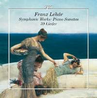 Franz Lehár: Symphonic Works; Piano Sonatas; 39 Lieder