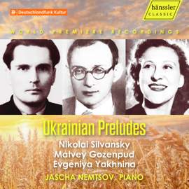 Ukrainian Preludes - Silvansky; Gozenpud; Yakhnina