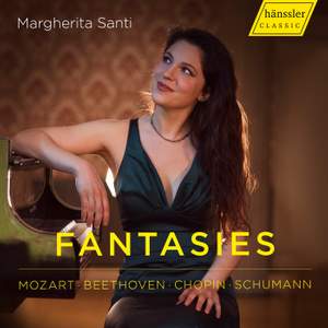 Mozart; Beethoven; Chopin; Schumann: Fantasies