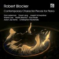 Robert Blocker Plays Contemporary Character Pieces For Piano