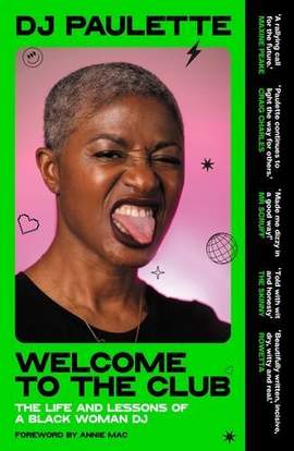 Welcome to the Club: The Life and Lessons of a Black Woman Dj