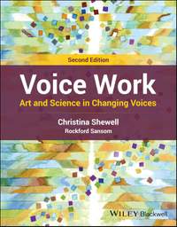 Voice Work: Art and Science in Changing Voices