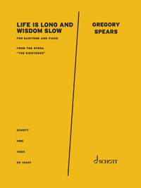 Spears, G: Life is long and wisdom slow