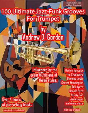 Andrew D. Gordon: 100 Ultimate Jazz-Funk Grooves for Trumpet