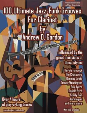 Andrew D. Gordon: 100 Ultimate Jazz-Funk Grooves for Clarinet