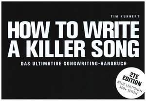 Kuhnert, T: How to write a Killer Song