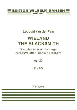 Leopold van der Pals: Wieland The Blacksmith, Op. 23