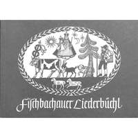 Greinsberger, K: Fischbachauer Liederbüchl
