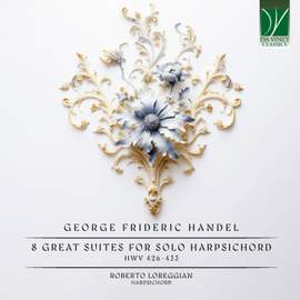 Handel: 8 Great Suites for Solo Harpsichord (HWV 426-433)