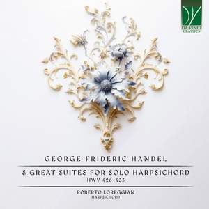 Handel: 8 Great Suites for Solo Harpsichord (HWV 426-433)