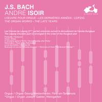J.S. Bach: The Organ Works, The Late Years, Vol. 3