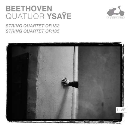 Beethoven: String Quartets Op. 132, Op. 135