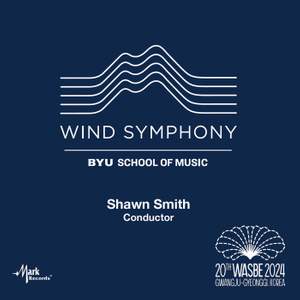 2024 WASBE: Brigham Young University (BYU) Wind Symphony