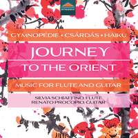 Journey to the Orient - Music for Flute and Guitar, Gymnopédie • Csárdás • Haiku