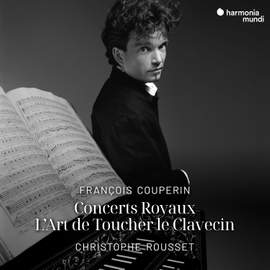 François Couperin: Concerts Royaux, L'Art de Toucher le Clavecin