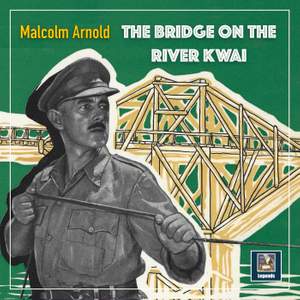 Malcolm Arnold: The Bridge on the River Kwai