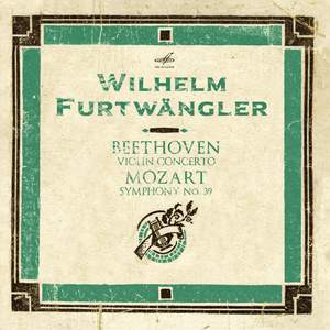 Beethoven: Violin Concerto - Mozart: Symphony No. 39 (Live)