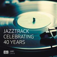 Jazztrack - Celebrating 40 Years