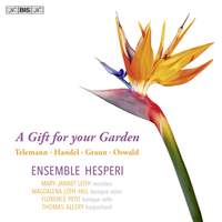A Gift For Your Garden (Georg Philipp Telemann; George Frideric Handel; Johann Gottlieb Graun; James Oswald)