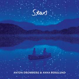 Anton Dromberg & Anna Berglund: Stars