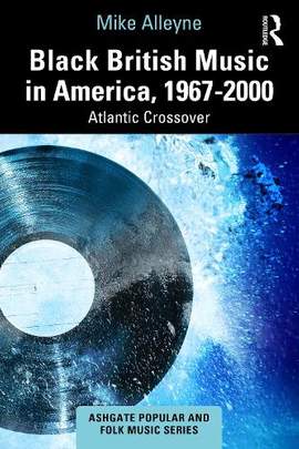 Black British Music in America, 1967–2000: Atlantic Crossover