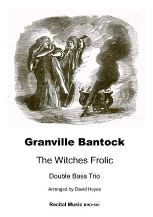 Granville Bantock: The Witches Frolic