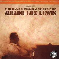 The Blues Piano Artistry Of Meade Lux Lewis