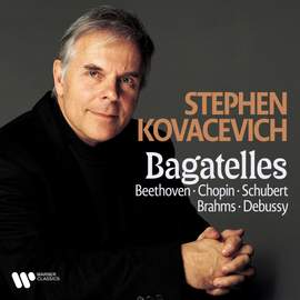 Stephen Kovacevich - Bagatelles. Beethoven, Chopin, Schubert, Brahms & Debussy