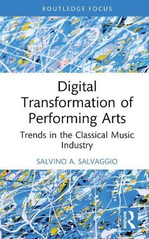 Digital Transformation of Performing Arts: Trends in the Classical Music Industry