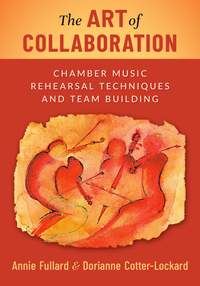 The Art of Collaboration: Chamber Music Rehearsal Techniques and Team Building