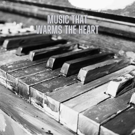 Music that warms the heart
