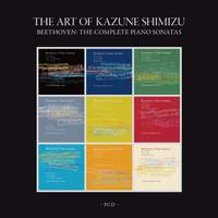 The Art of Kazune Shimizu - Beethoven: Complete Piano Sonatas