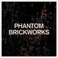 Phantom Brickworks (lp Ii)