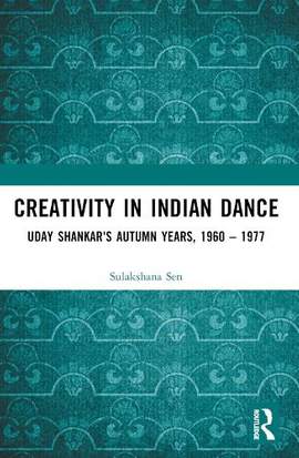 Creativity in Indian Dance: Uday Shankar's Autumn Years, 1960 – 1977