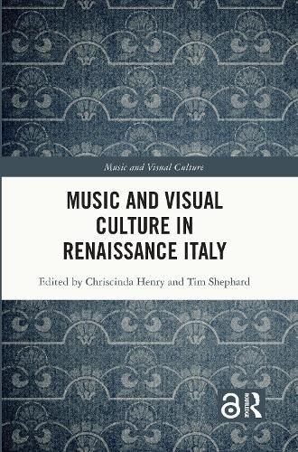 Music and Visual Culture in Renaissance Italy